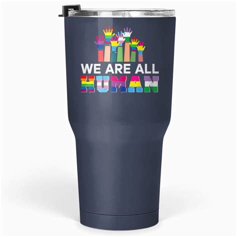 Lgbt Gay Flag Ally We To Are All Human Pride Month Oversized Tumblers