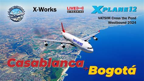 Turkish Airlines Casablanca To Bogot X Works A Mod Vatsim