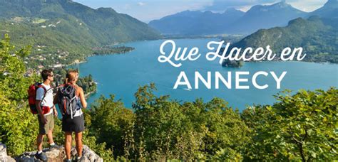 Visitar Annecy 17 Mejores Cosas Qué Ver y Hacer Viajes a Francia