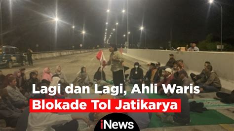 Ahli Waris Blokade Tol Jatikarya Warga Bukber Dan Salat Berjemaah Demi