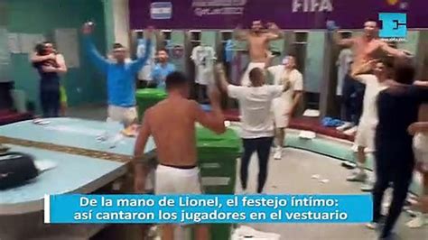 De La Mano De Lionel El Festejo íntimo Así Cantaron Los Jugadores En