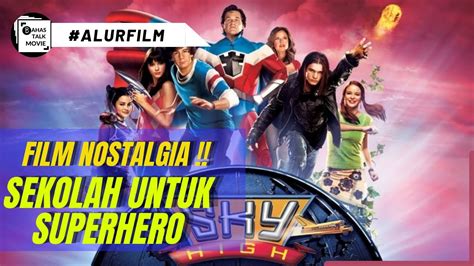 Sekolah Khusus Yang Diperuntukan Untuk Para Superhero Alur Cerita Film Sky High 2005 Youtube