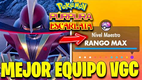 El Mejor Equipo Para Vgc En Pok Mon Escarlata Y P Rpura Equipo