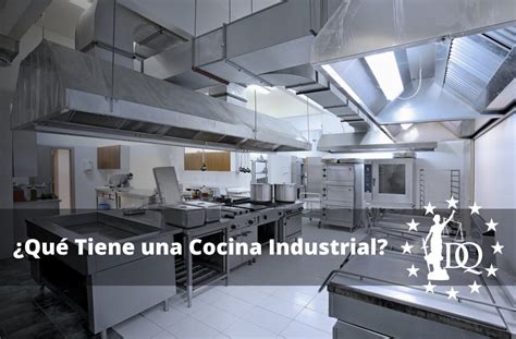 Qué Tiene una Cocina Industrial