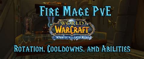 PvE Fire Mage Rotation & Cooldowns - WotLK Classic - Warcraft Tavern