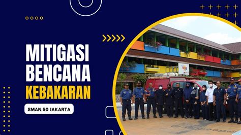 Mitigasi Bencana Kebakaran Sman 50 Jakarta Youtube