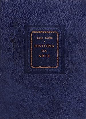 HISTÓRIA DA ARTE von FAURE Élie Good Hard Cover Livraria Castro