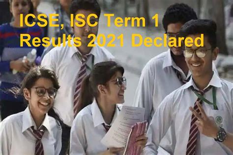 ICSE ISC Term 1 Results 2022 सआईएससई न जर कय 10व और 12व क