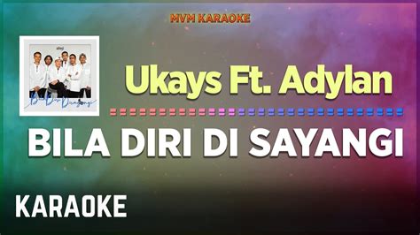 Ukays Ft Adylan Bila Diri Disayangi Karaoke Hq Youtube