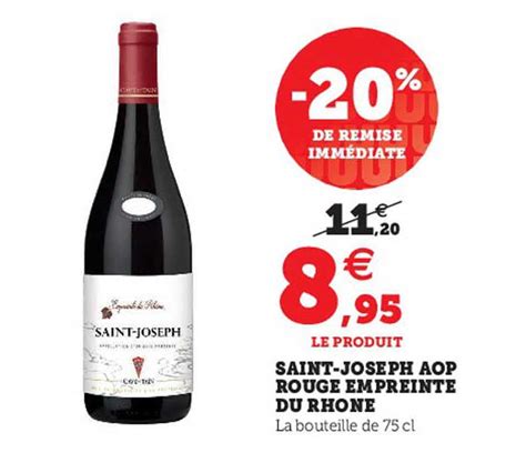 Offre Saint Joseph Aop Rouge Empreinte Du Rh Ne Chez Super U