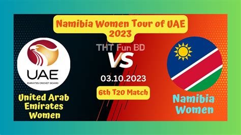 United Arab Emirates Women Vs Namibia Women Namibia Women Tour Of Uae