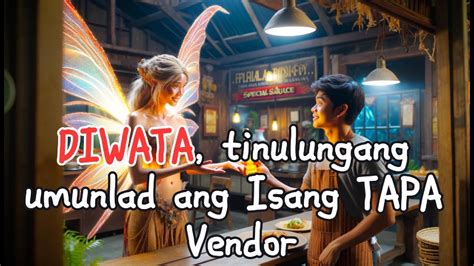 DIWATA Tinulungang Umunlad Ang Isang Tapa Vendor YouTube