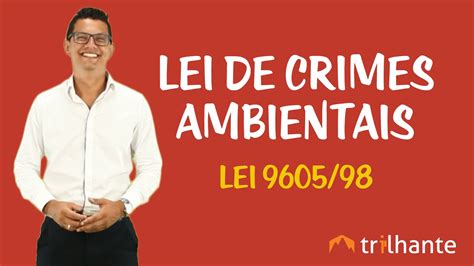 Lei De Crimes Ambientais Lei 9605 98 Crimes Ambientais YouTube