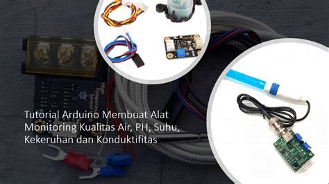 Tutorial Arduino Membuat Alat Monitoring Kualitas Air Ph Suhu Kekeruhan Dan Konduktifitas