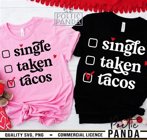 Single Taken Tacos Svg Png Teacher Valentine Svg Anti Valentine Svg