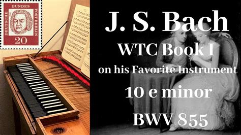 J S Bach On Clavichord WTC I Prelude And Fugue No 10 In E Minor