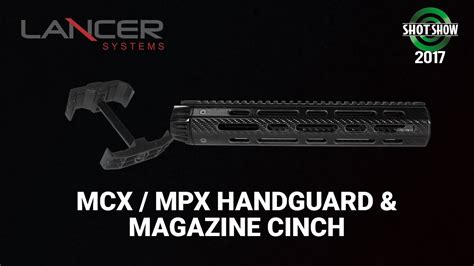 Lancer Mcx Mpx Handguards And Magazine Cinch Shot Show 2017 Day 2