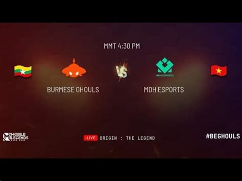 Isai Burmese Ghouls Vs Mdh Esports Vietnam Game Burmeseghouls Youtube