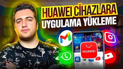 Huawei Telefon Ve Tabletlere Uygulama Nas L Y Klenir Google