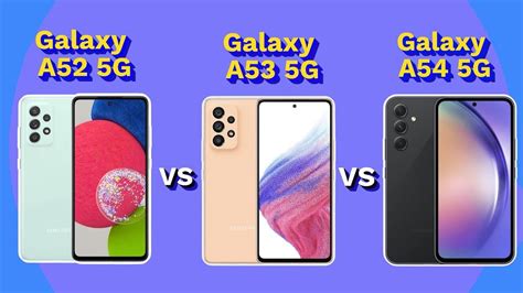 Galaxy A52s 5G Vs A53 5G Vs A54 5G Which Is Better Samsung Galaxy A52