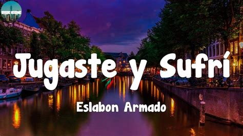 Eslabon Armado Jugaste y Sufrí Letra Lyrics YouTube