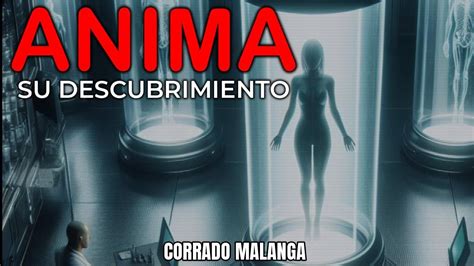 ANIMA EL DESCUBRIMIENTO CORRADO MALANGA YouTube