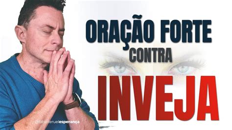 Oração Forte Contra a Inveja YouTube