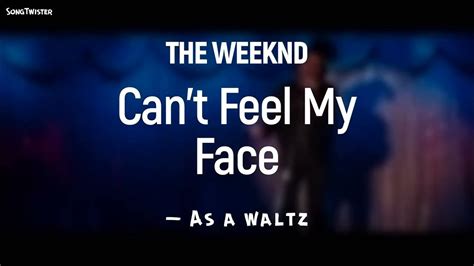 Cant Feel My Face By The Weeknd As A Waltz Youtube