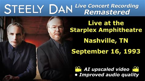 Steely Dan 1993 09 16 Nashville Tn Remastered Full Concert Upscaled