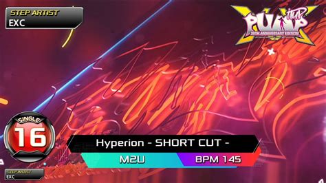 PUMP IT UP XX Hyperion SHORT CUT S16 Pre S15 S16 YouTube