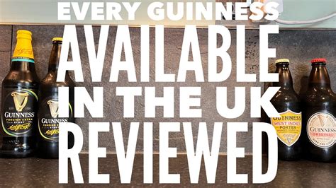 Every Available Guinness Reviewed Including Guinness Nigerian Foreign