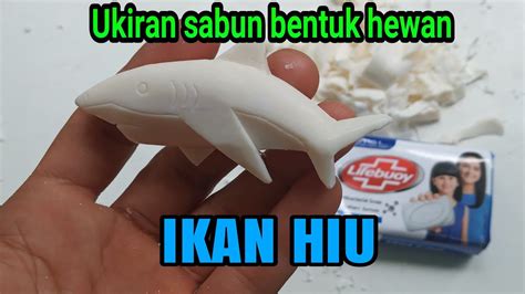 UKIRAN SABUN Cara Membuat Ukiran Sabun Bentuk Hewan Ikan Hiu DIY