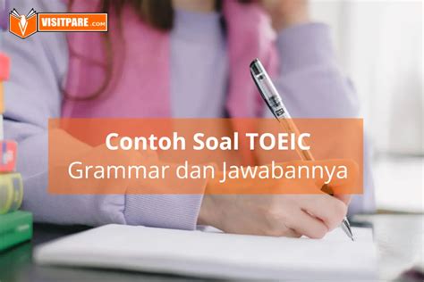 Contoh Soal TOEIC Grammar Dan Jawabannya Visitpare