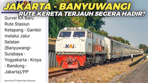 KERETA API JAKARTA BANYUWANGI SEGERA TERWUJUD Rencana Pengadaan