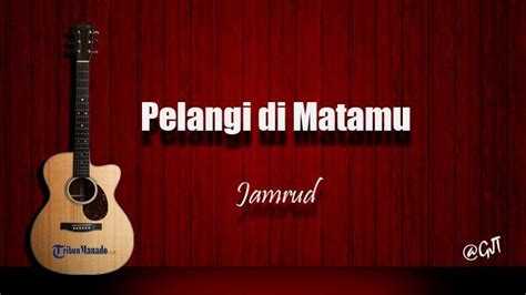 Chord Gitar Dan Lirik Lagu Pelangi Di Matamu Jamrud Kunci Dasar