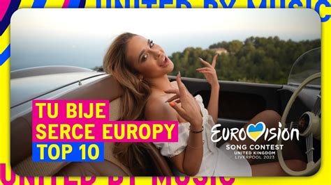 Tu Bije Serce Europy 2023 Poland Top 10 Eurovision 2023 YouTube