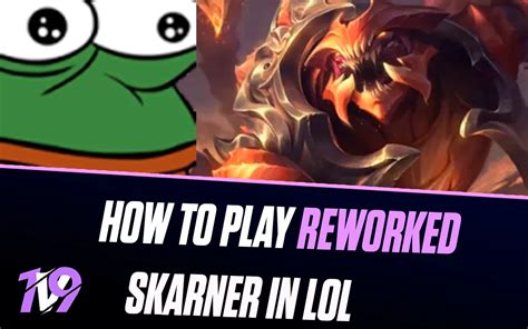 How To Play Reworked Skarner In League Of Legends Season 14 1v9