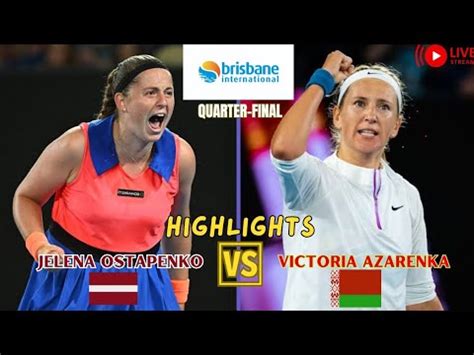 Victoria Azarenka Vs Jelena Ostapenko WTA Brisbane International