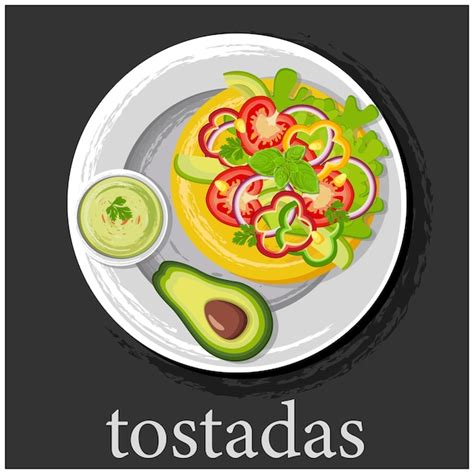 Premium Vector Tostadas Are A Type Of Mexican Food Made From Crispy