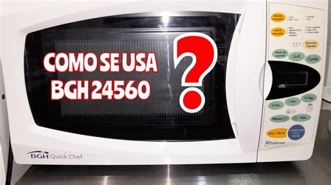 Como Se Usa Microondas BGH Quick Chef Modelo 24560 Uso Basico YouTube