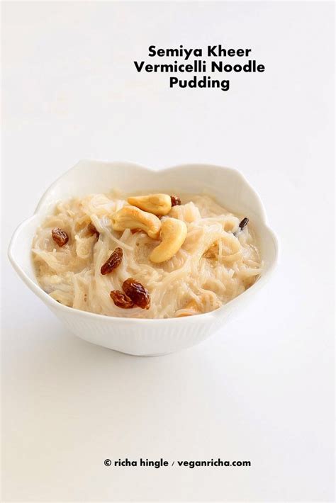 Vermicelli Pudding Seviyan Kheer Vegan Richa