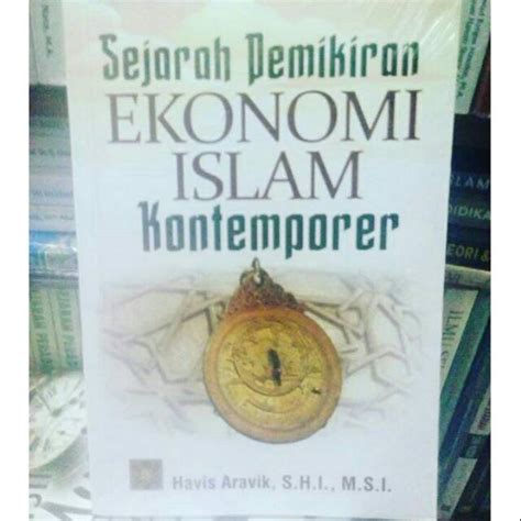 Jual Sejarah Pemikiran Ekonomi Islam Kontemporer Havis Arafik