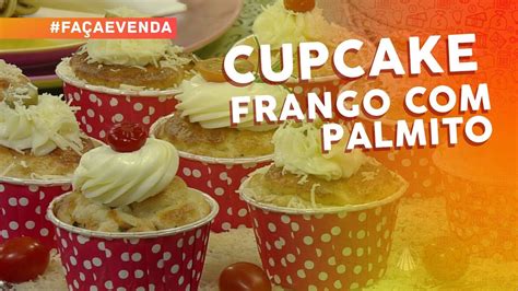 Cupcake De Frango Palmito Por Roberto Augusto YouTube