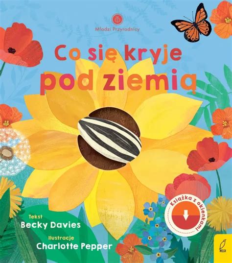 Młodzi przyrodnicy Co się kryje pod ziemią Wilga Dobre Liski