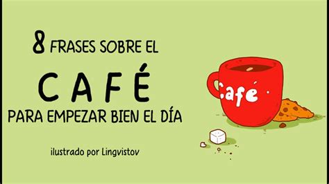 8 Frases sobre el Café que te Harán Empezar Bien el Día YouTube