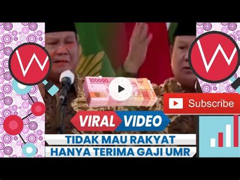 Tidak Mau Rakyat Hanya Terima Gaji Umr Prabowo Youtube