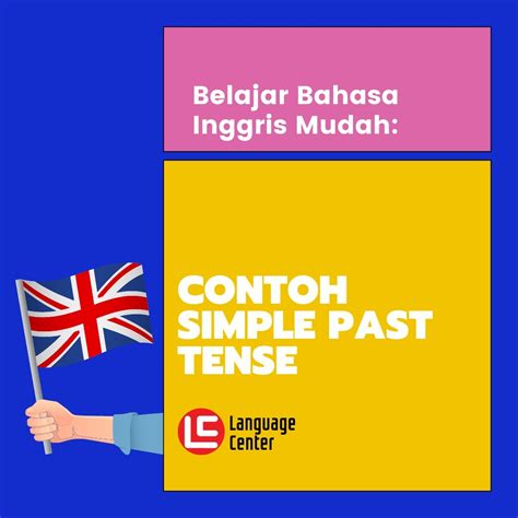 Belajar Bahasa Inggris Mudah Contoh Simple Past Tense