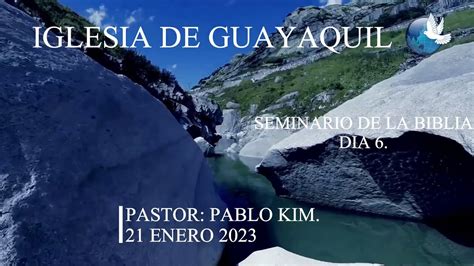 Seminario De La Biblia Dia Pst Pablo Kim Youtube