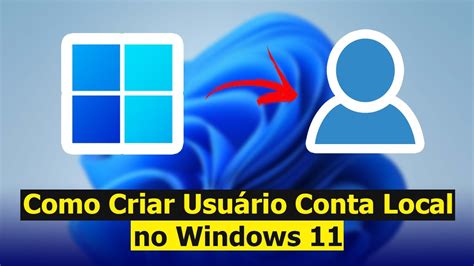 Como Criar Usuário Conta Local no Windows 11 Rápido e Fácil YouTube