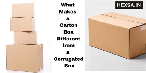 What Makes A Carton Box Different From A Corrugated Box Hexsa Blog